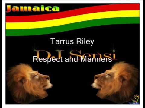 Tarrus Riley Respect and Manners