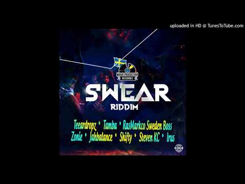 Swear Riddim Mix (Full, Feb 2019) Feat. Zonie, Tamba, Irus, Ras Merkco, Teear Dropz, Jahbalance, ...