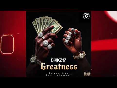 Brikz17 - Greatness (Official Audio)