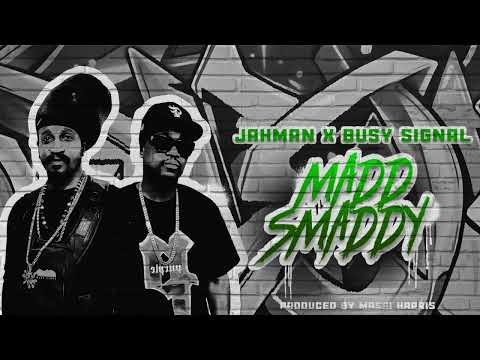 Jahman x Busy Signal - Madd Smaddy