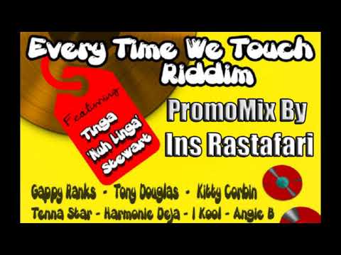 Every Time We Touch Riddim Mix(Full) Ft. Gappy Ranks &More By Ins Rastafari (August 2017)