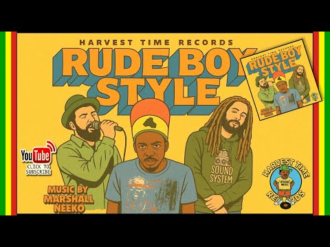 Various Artists - Rude Boy Style Riddim (Harvest Time Records x Marshall Neeko) New Reggae 2025