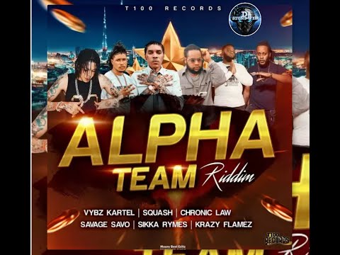 Alpha Team Riddim (Mix-Dec 2020) T100 Records / Vybz Kartel, Chronic Law , Squash, Sikka Rymes.