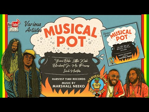 Various Artists - Musical Pot Riddim (Harvest Time Records x Marshall Neeko) New Reggae 2025