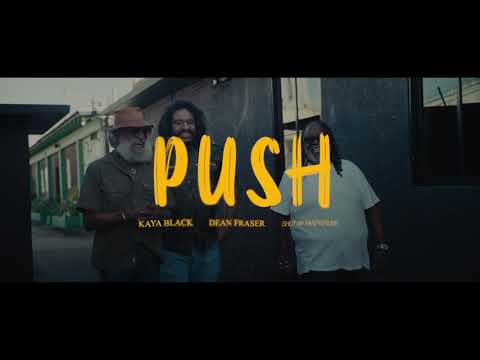 Kaya Black & Dean Fraser - Push (Official Music Video)