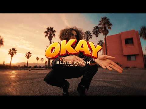 Blaiz Fayah X Gyzmo - OKAY (Official Video)