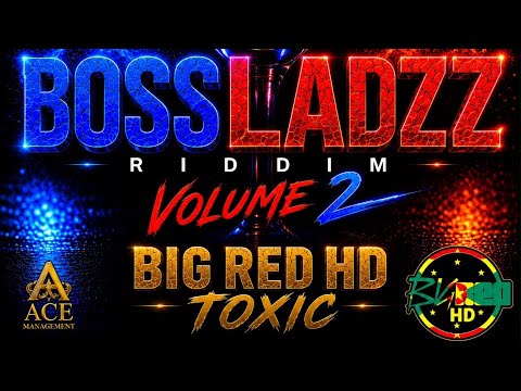 Big Red HD - Toxic (BossLadzz Riddim Volume 2) Grenada Soca 2026