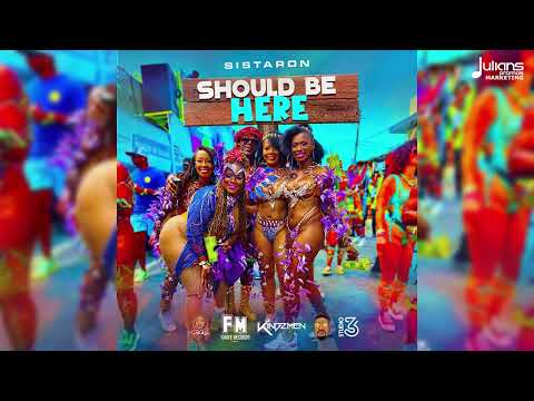 Sistaron - Should Be Here (Official Audio) | Soca 2025