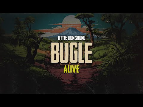 Bugle & Little Lion Sound - Alive (Official Audio)