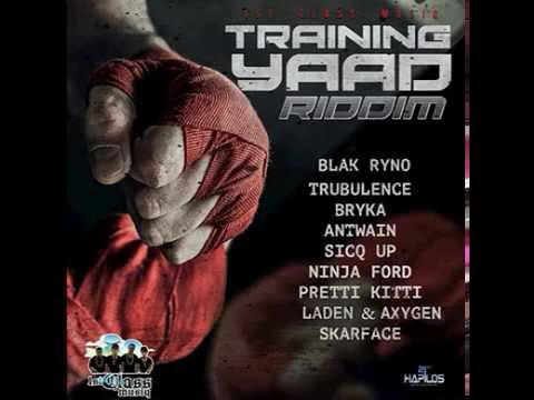 TRAINING YAAD RIDDIM MIX 1ST CLASS MUSIQ Blak Ryno Turbulence Ninja Ford DjTten Teacha