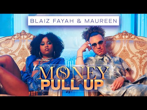 Blaiz Fayah X Maureen - Money Pull Up (Official Video)