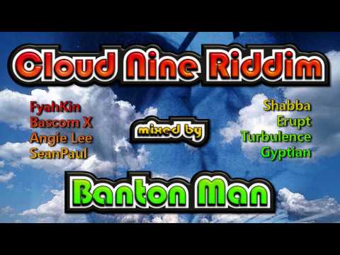 Cloud Nine Riddim mixed by Banton Man