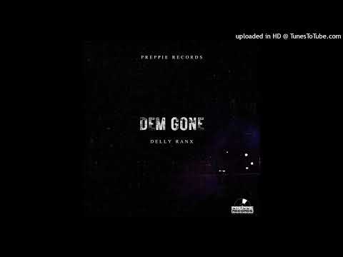 Delly Ranx - Dem Gone [Preppie Records] (November 2023)