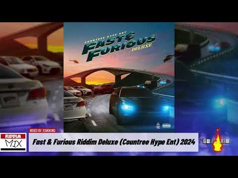 Fast & Furious Riddim DELUXE (Countree Hype Ent) 2024 FULL MIX 30 SONGS 💥NO EFX