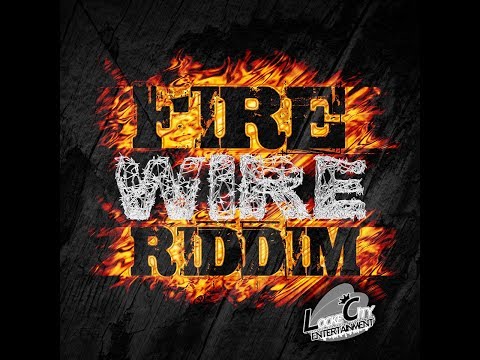 FIRE WIRE RIDDIM MIX (LOCKEDACITY 🔐 ➤ April 2018) @TAriginalremix