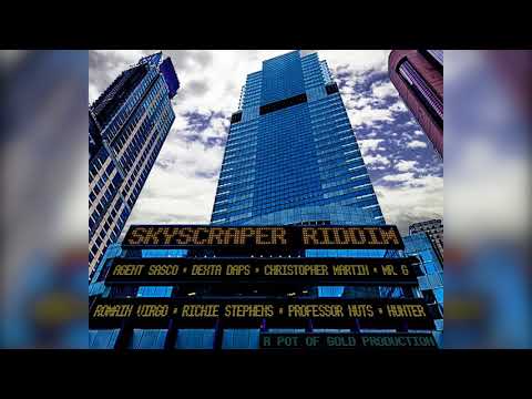 SKYSCRAPER RIDDIM JUGGLING 2017 Richie Stephens, Dexta Daps, Chris Martin & More