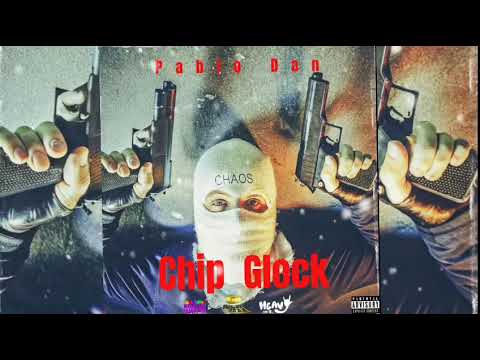 Pablo Dan - Chip Glock  (Official Audio)