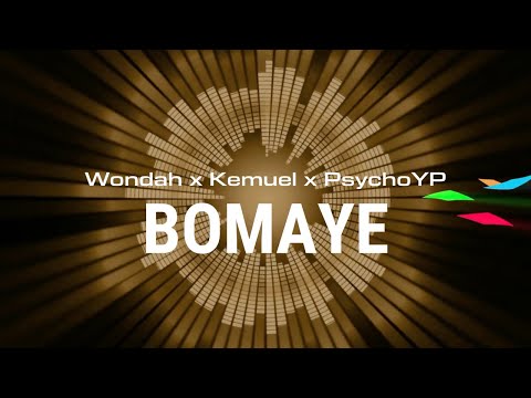 Wondah, Kemuel & PsychoYP - Bomaye (Lyric Video)