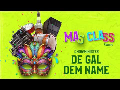 Chow Minister - De Gal Dem Name (Mas Class Riddim) Vincy soca 2026 