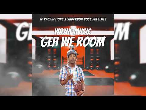 Wayne Musiq - Geh We Room ( Official Audio ) || Chin Yeng Riddim 2024