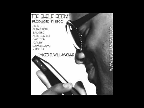 TOP SHELF RIDDIM 2013 - ESCO [TALL KING PROD.]