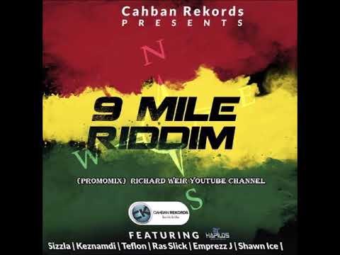 9 MILE RIDDIM (Mix-Apr 2019) CAHBAN REKORDS