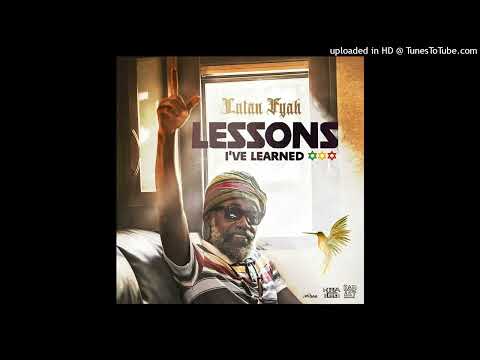 Lutan Fyah - Lessons I ve Learned [Remastered] (January 2024)