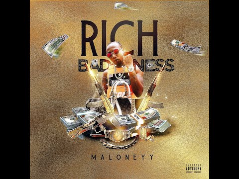 Maloneyy - Rich Badness (Audio) (RICHBADNESS)