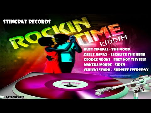 Rockin Time Riddim {Mix} Stingray Records / Busy Singnal, Delly Ranax, George Nooks, Chukki Starr.