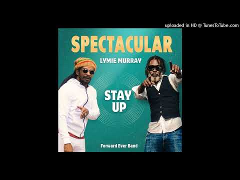 Spectacular & Lymie Murray - Stay Up [Carabeo Music] (February 2025)