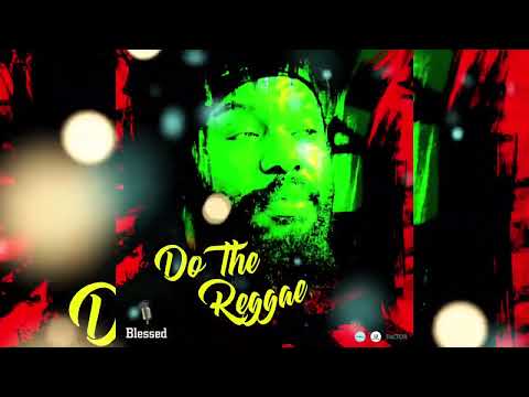 BLESSED - DO THE REGGAE