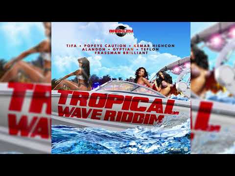 Tropical Wave Riddim Mix (2019) Gyptian,Teflon,Tifa & More (Barkley Productions)