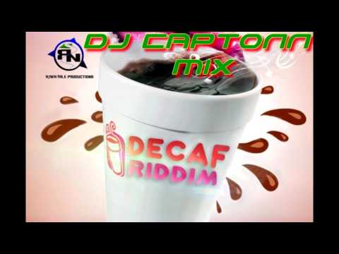 DJ CAPTONN Mix -  DECAF RIDDIM 2015