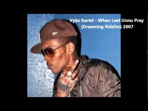 Vybz Kartel - When Last Unnu Pray (Dreaming Riddim) 2007