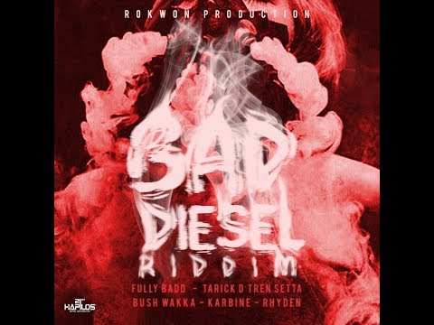 Bad Diesel Riddim Mix (FEB 2019,FULL) Feat. Fully Bad,Tarick Dtren Setta,Bush Wakka,Karbine,Rhyden,