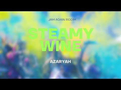 Azaryah x DLL - Steamy Wine (Jam Again Riddim) | 2024 Soca