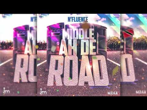 N'Fluence - Middle Ah De Road (Official Audio) | Soca 2025