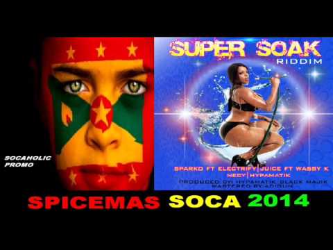 [NEW SPICEMAS 2014] Juice & Wassy K - Na Na Na - Super Soak Riddim - Grenada Soca 2014