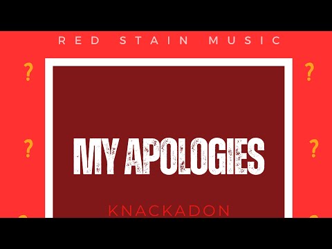 Knackadon- My Apologies