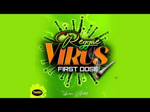 Reggae Virus First Dose Riddim Mix Sanchez,Glen Washington,Little Hero,Mikey Spice & More