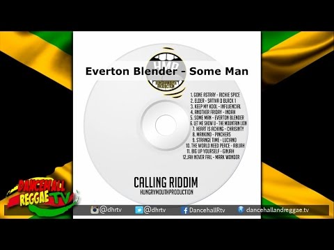 Everton Blender - Some Man ▶Calling Riddim ▶Hungry Mouth Prod ▶Reggae 2016