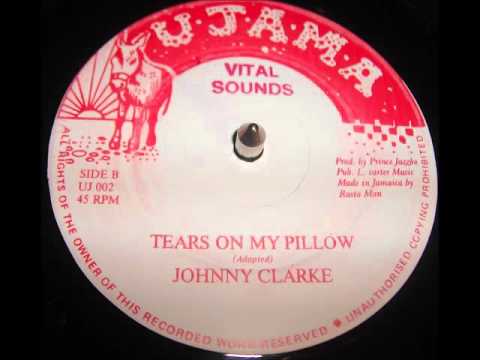 Johnny Clarke - Tears On My Pillow