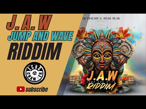 J.A.W Riddim (Jump and Wave) Mix! | Echo Chamber