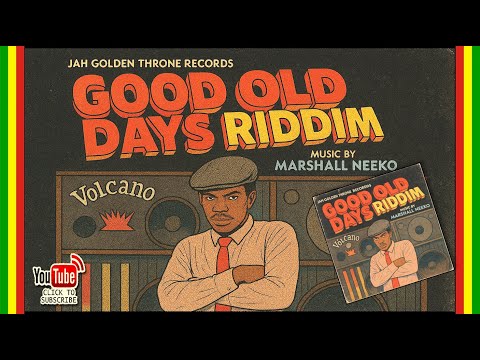 Various Artists - Good Old Days Riddim (Jah Golden Throne x Marshall Neeko) New Reggae 2025