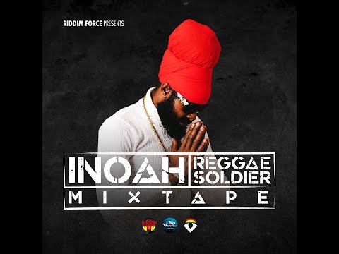 I NOAH - REGGAE SOLDIER MIXTAPE