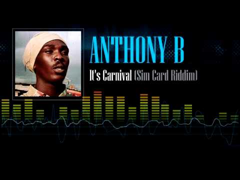 Anthony B - It's Carnival (Sim Card Riddim)