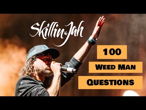 Skillinjah 100 Weed Man Questions