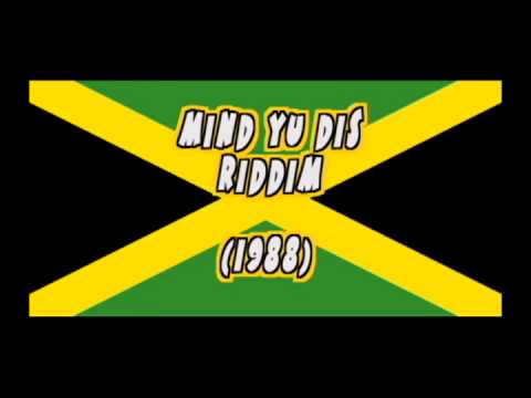 MIND YU DIS RIDDIM (1988) Mix Slyck