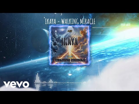 ikaya, ZJ Liquid - Walking Miracle | Official Audio