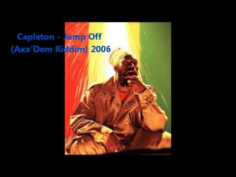 Capleton - Jump Off (Axx'Dem Riddim) 2006